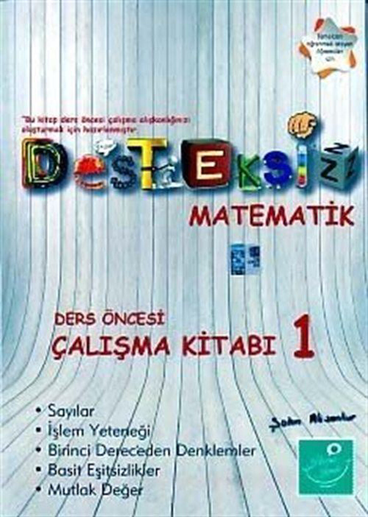 Desteksiz Matematik 1 Ders Öncesi Çalışma Kitabı / Kolektif