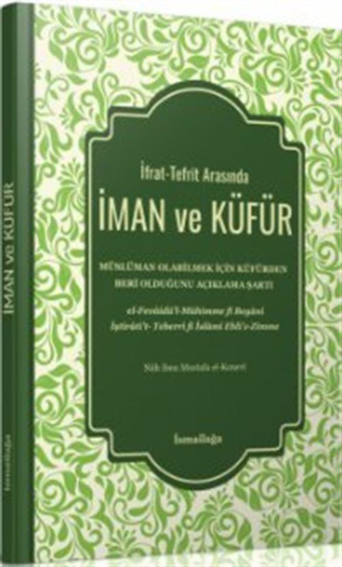 İfrat-Tefrit Arasında İman ve Küfür / Heyet