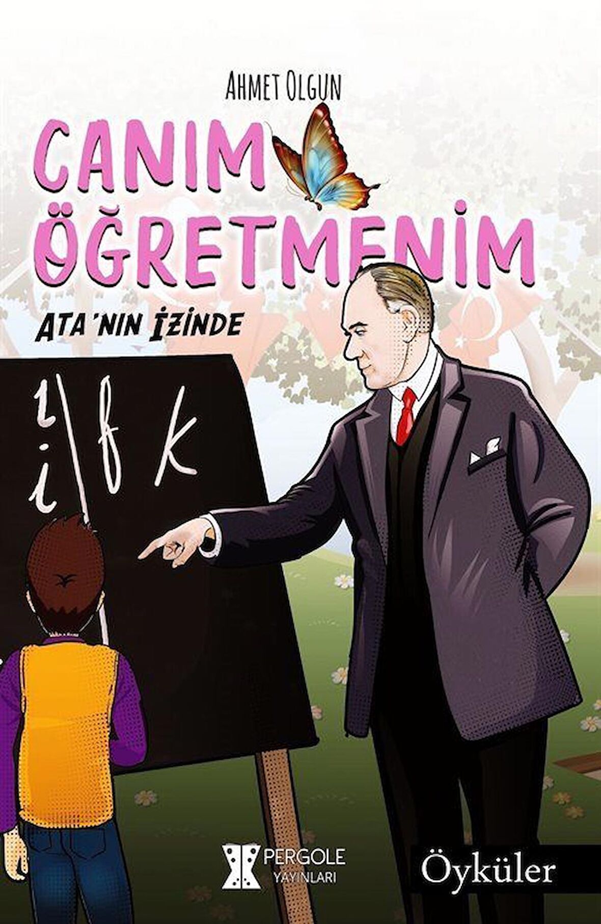 Canım Öğretmenim: Ata'nın İzinde