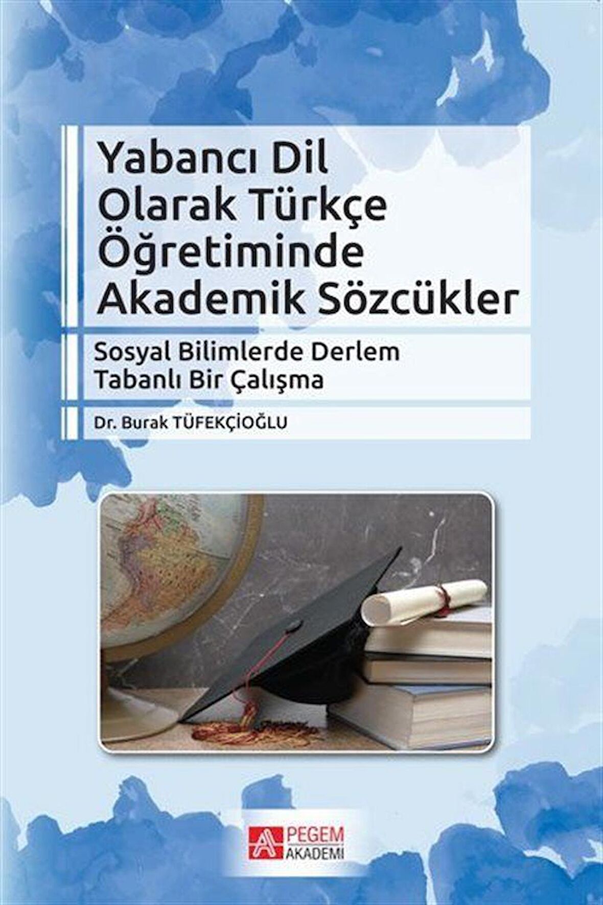 Yabancı Dil Olarak Türkçe Öğretiminde Akademik Sözcükler