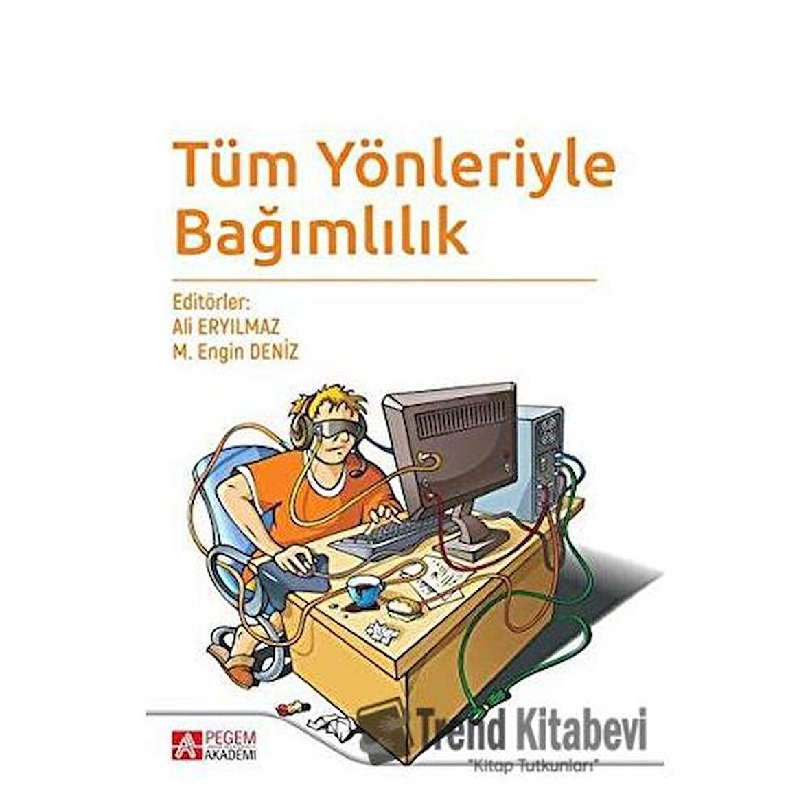 Tüm Yönleriyle Bağımlılık