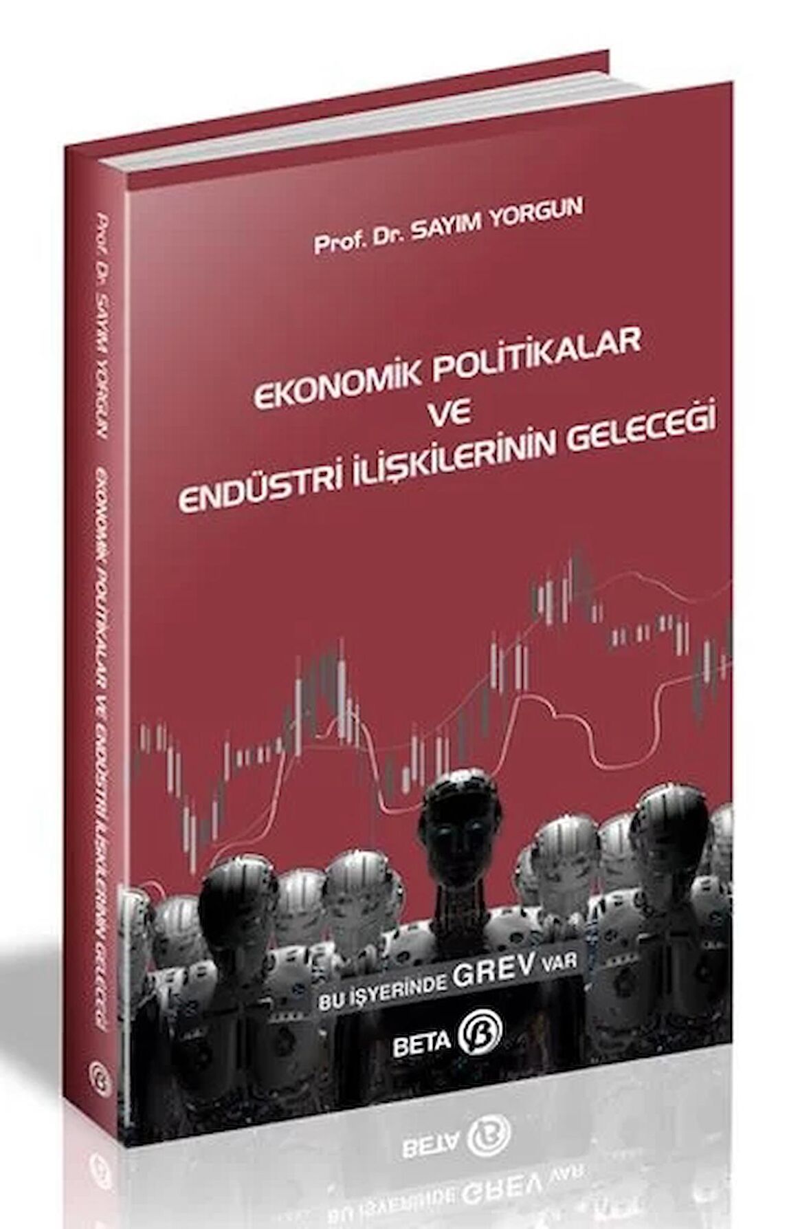 Ekonomik Politikalar ve Endüstri İlişkilerinin Geleceği