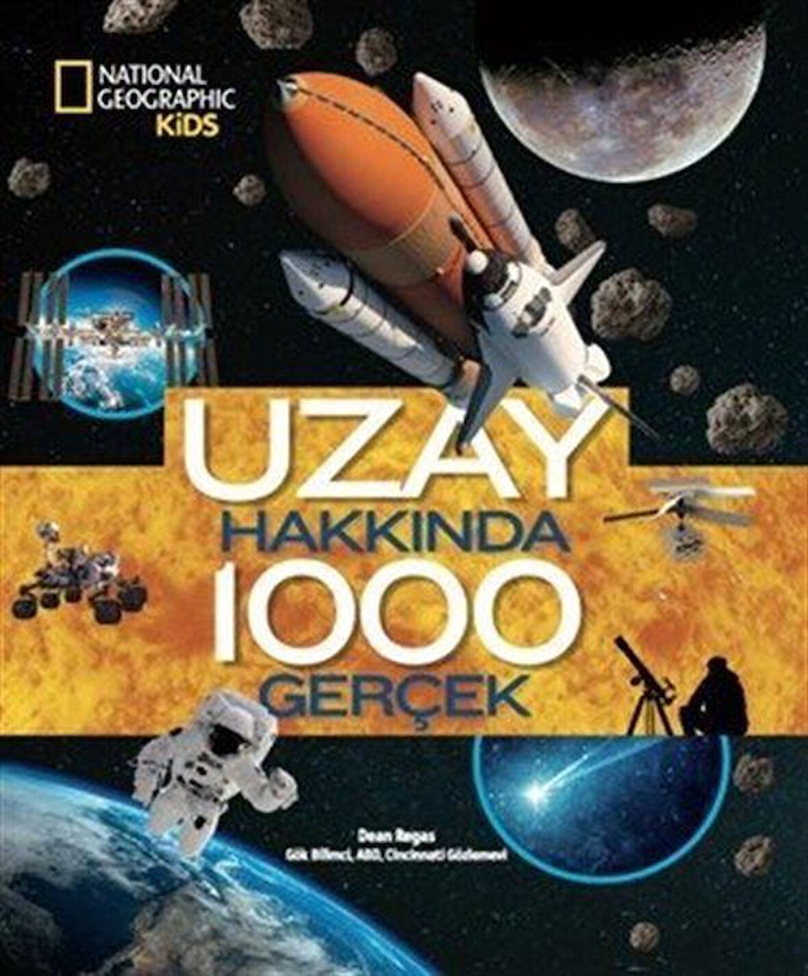 National Geographic Kıds - Uzay Hakkında 1000 Gerçek / Dean Regas