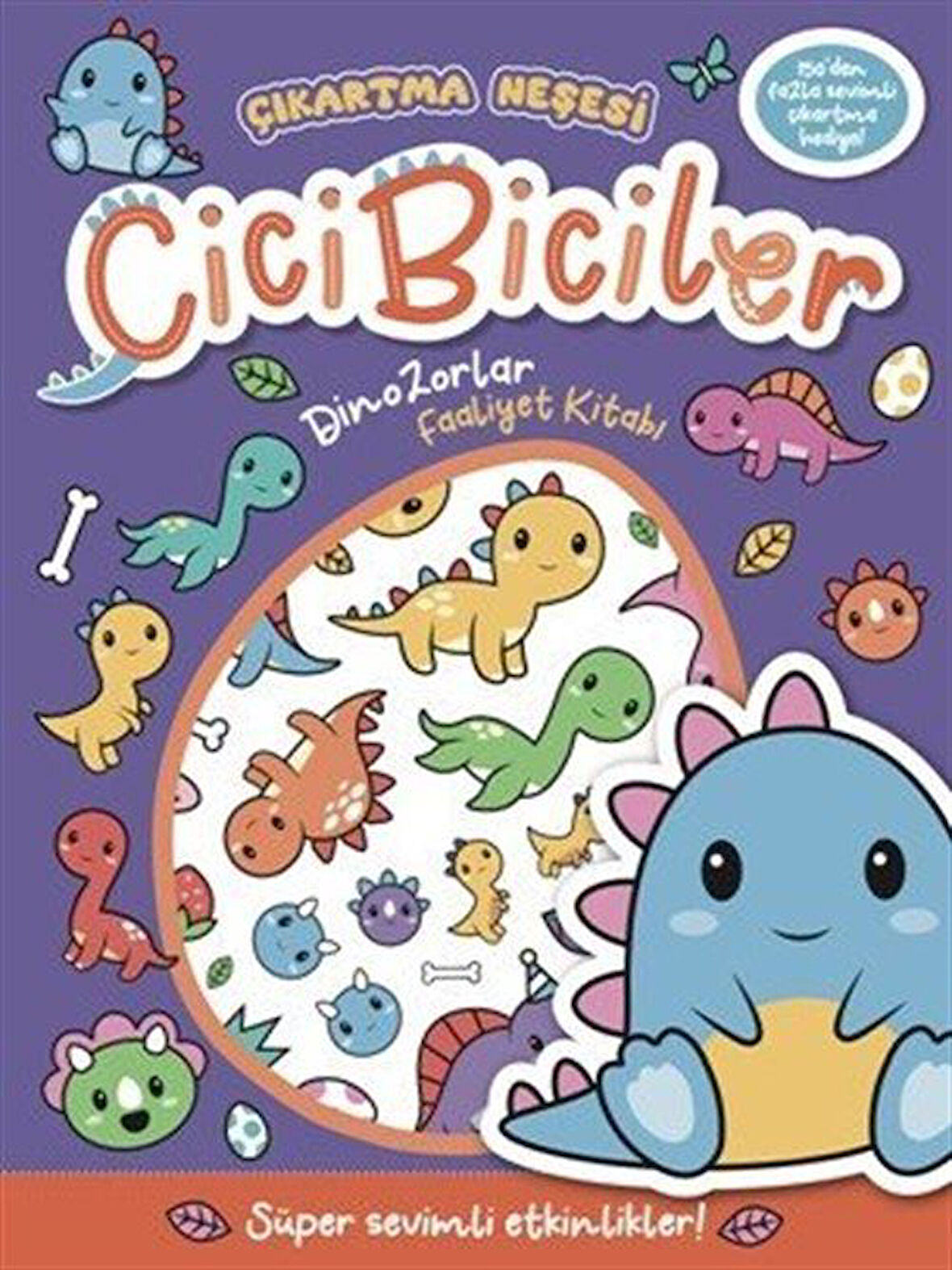 Cicibiciler Dinozorlar Faaliyet Kitabı / Connie Isaacs