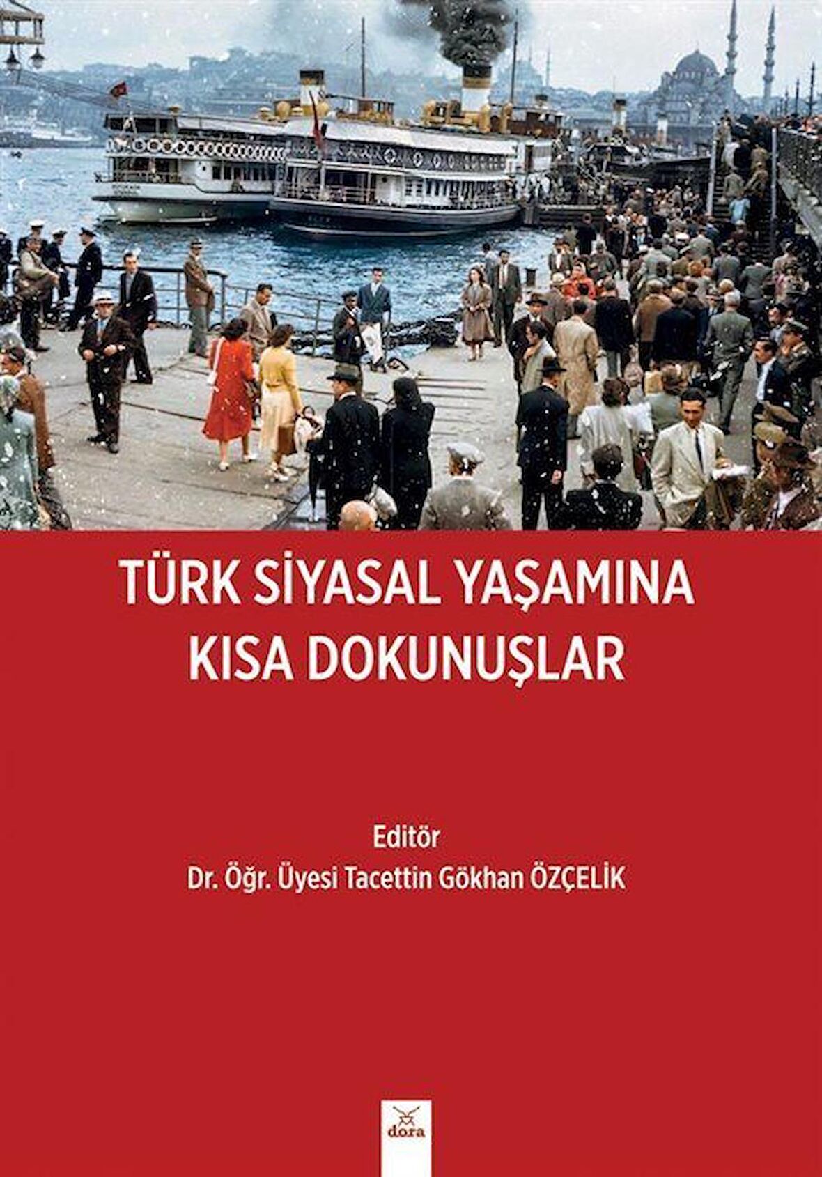 Türk Siyasal Yaşamına Kısa Dokunuşlar