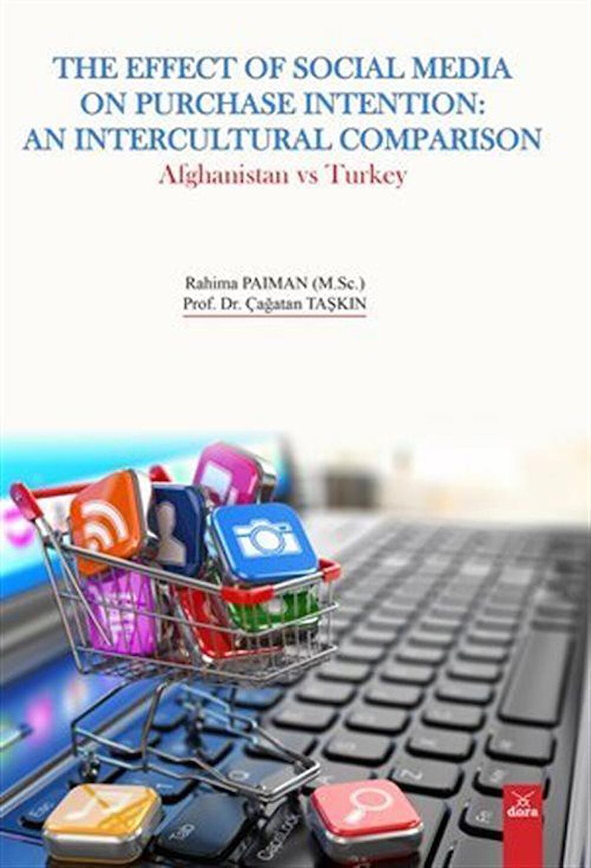 The Effect Of Social Media On Purchase Intention: An Intercultural Comparison Afghanistan vs Turkey