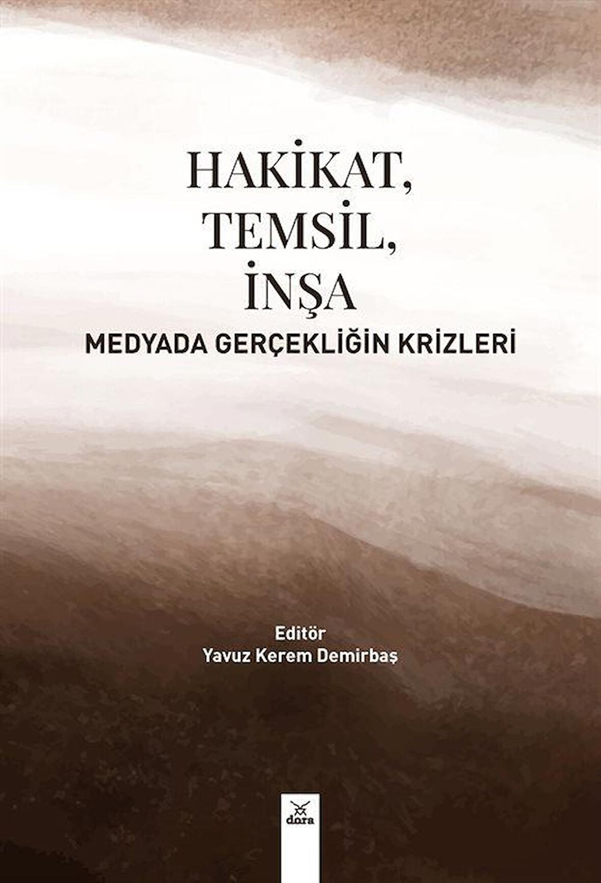 Hakikat, Temsil, İnşa - Medyada Gerçekliğin Krizleri