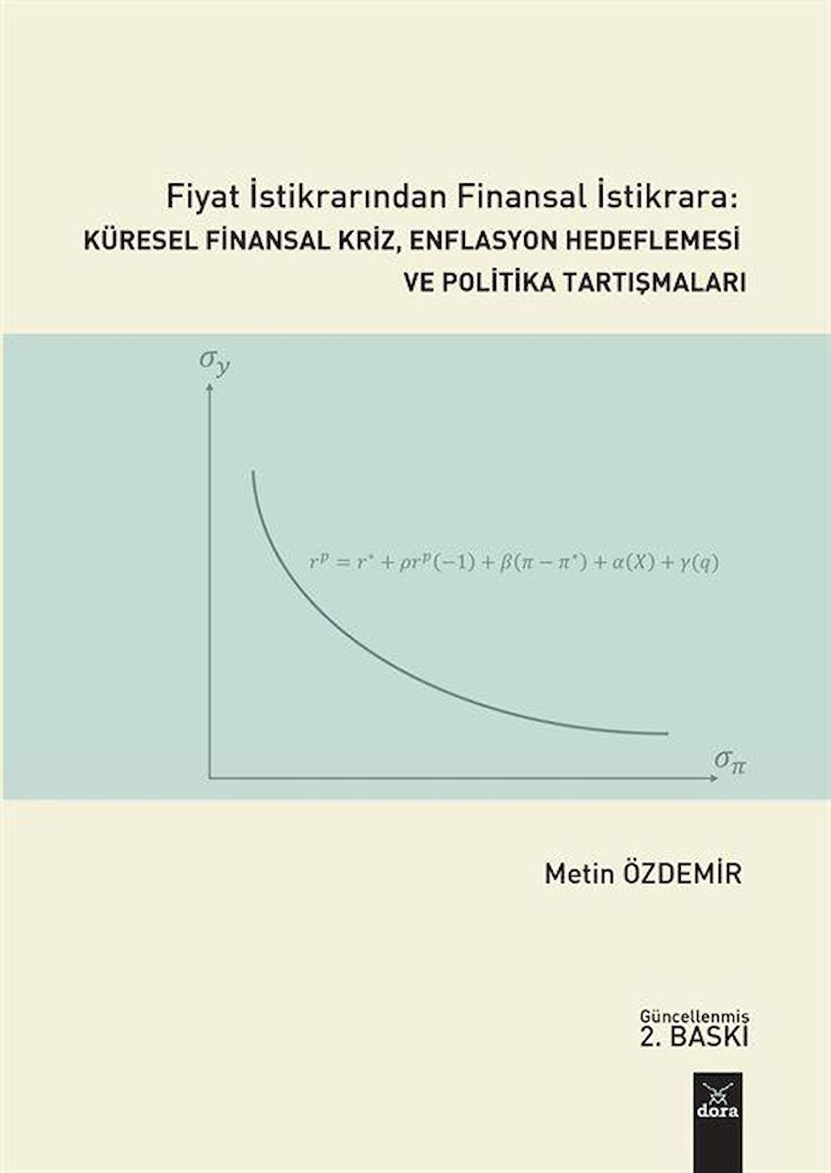 Fiyat İstikrarından Finansal İstikrara Küresel Finansal Kriz, Enflasyon Hedeflemesi ve Politika Tartışmaları