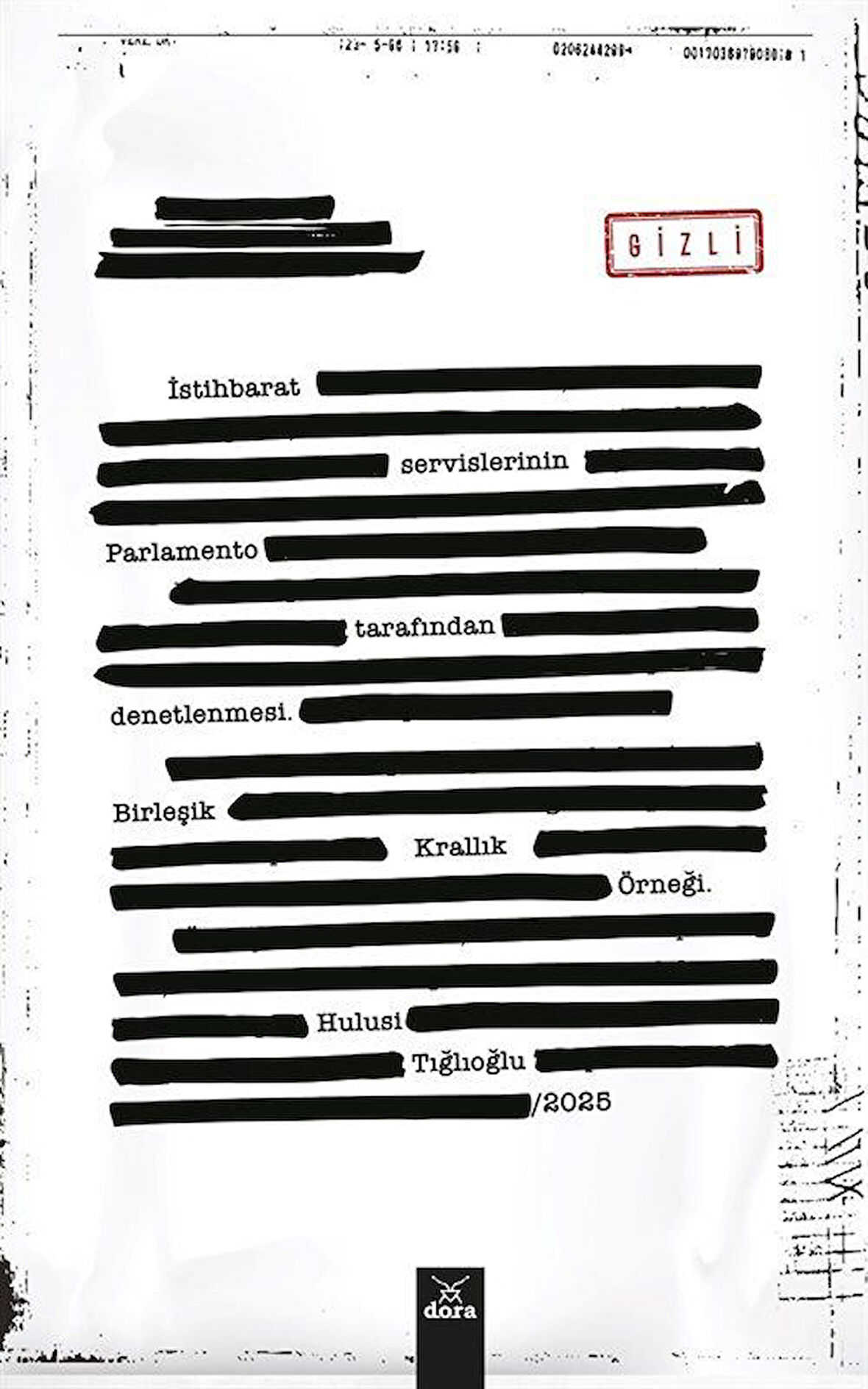 İstihbarat Servislerinin Parlemento Tarafından Denetlenmesi Birleşik Krallık Örneği / Hulusi Tığlıoğlu