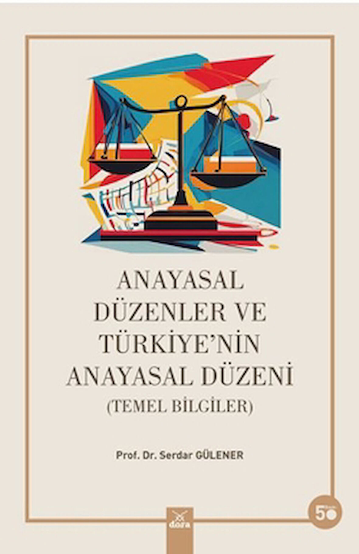 Anayasal Düzenler ve Türkiye’nin Anayasal Düzeni