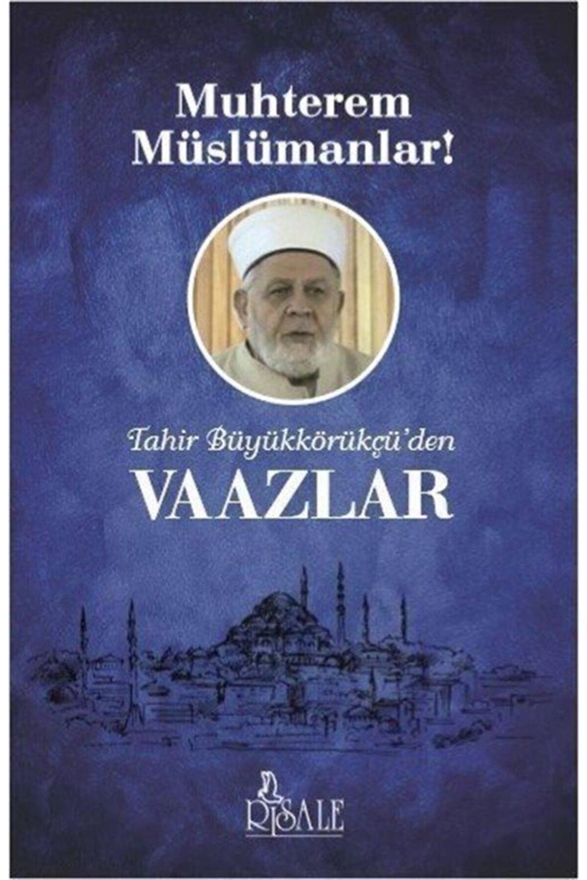 Tahir Büyükkörükçü'den Vaazlar