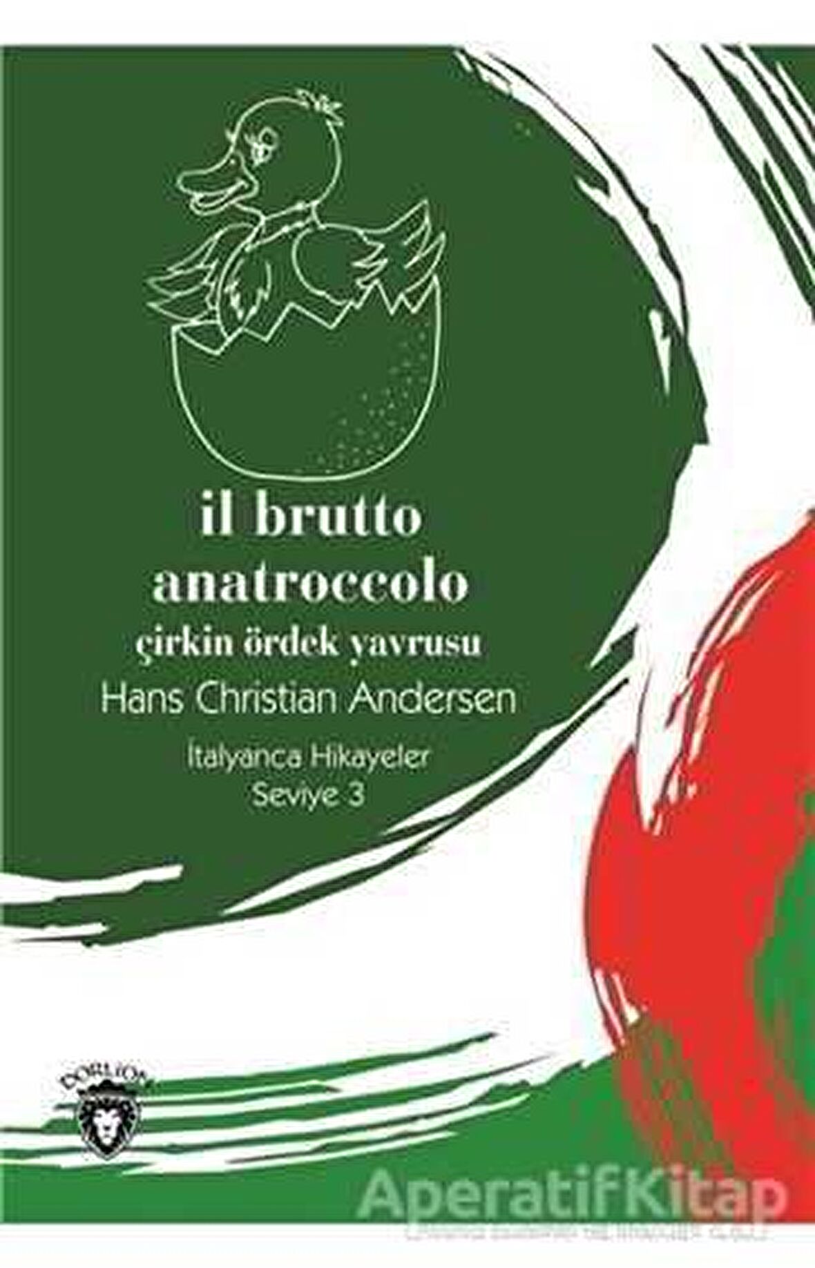 Il Brutto Anatroccolo (Çirkin Ördek Yavrusu) İtalyanca Hikayeler Seviye 3