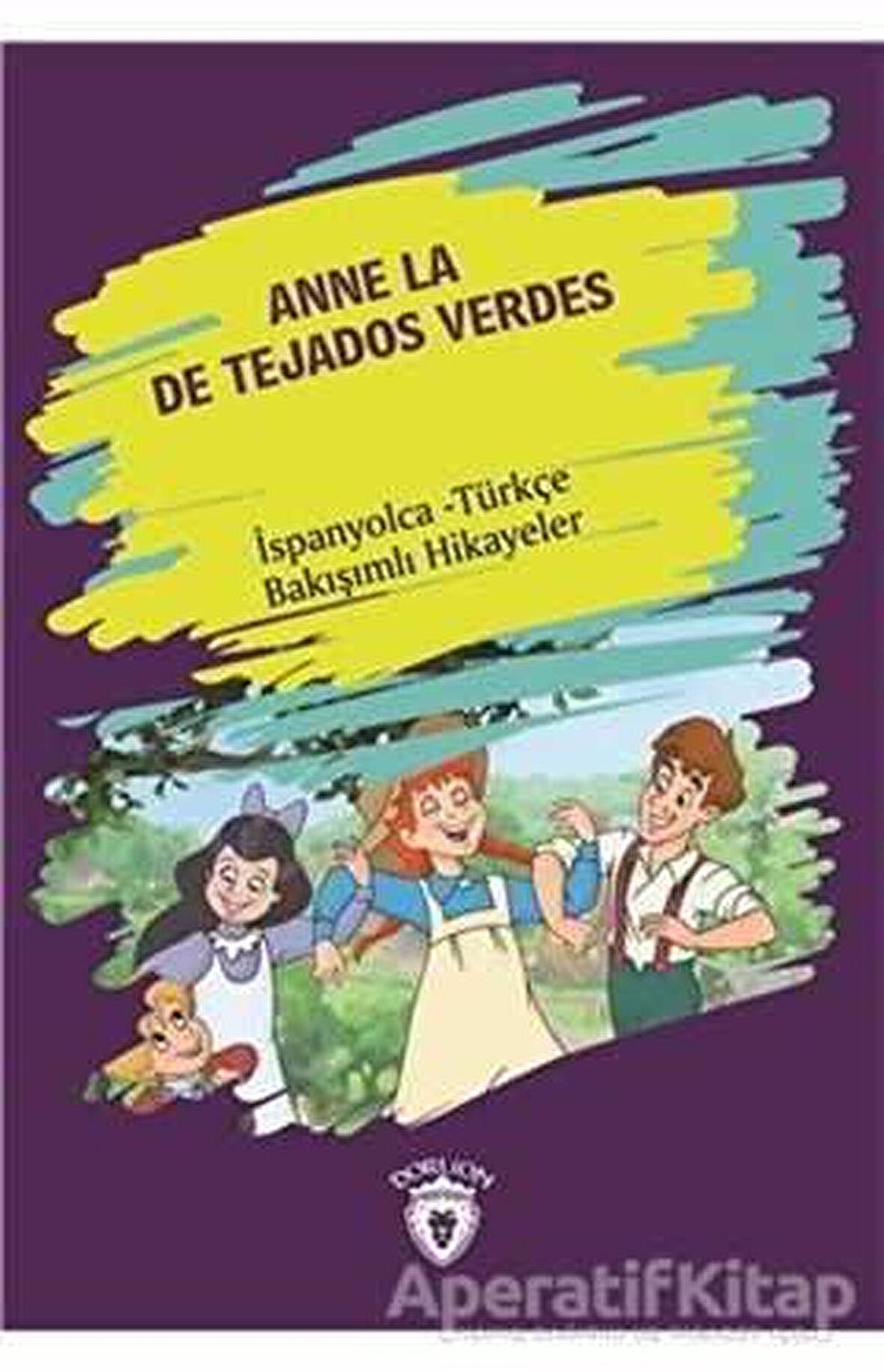 Anne La De Tejados Verdes (Yeşilin Kızı Anne) İspanyolca Türkçe Bakışımlı Hikayeler