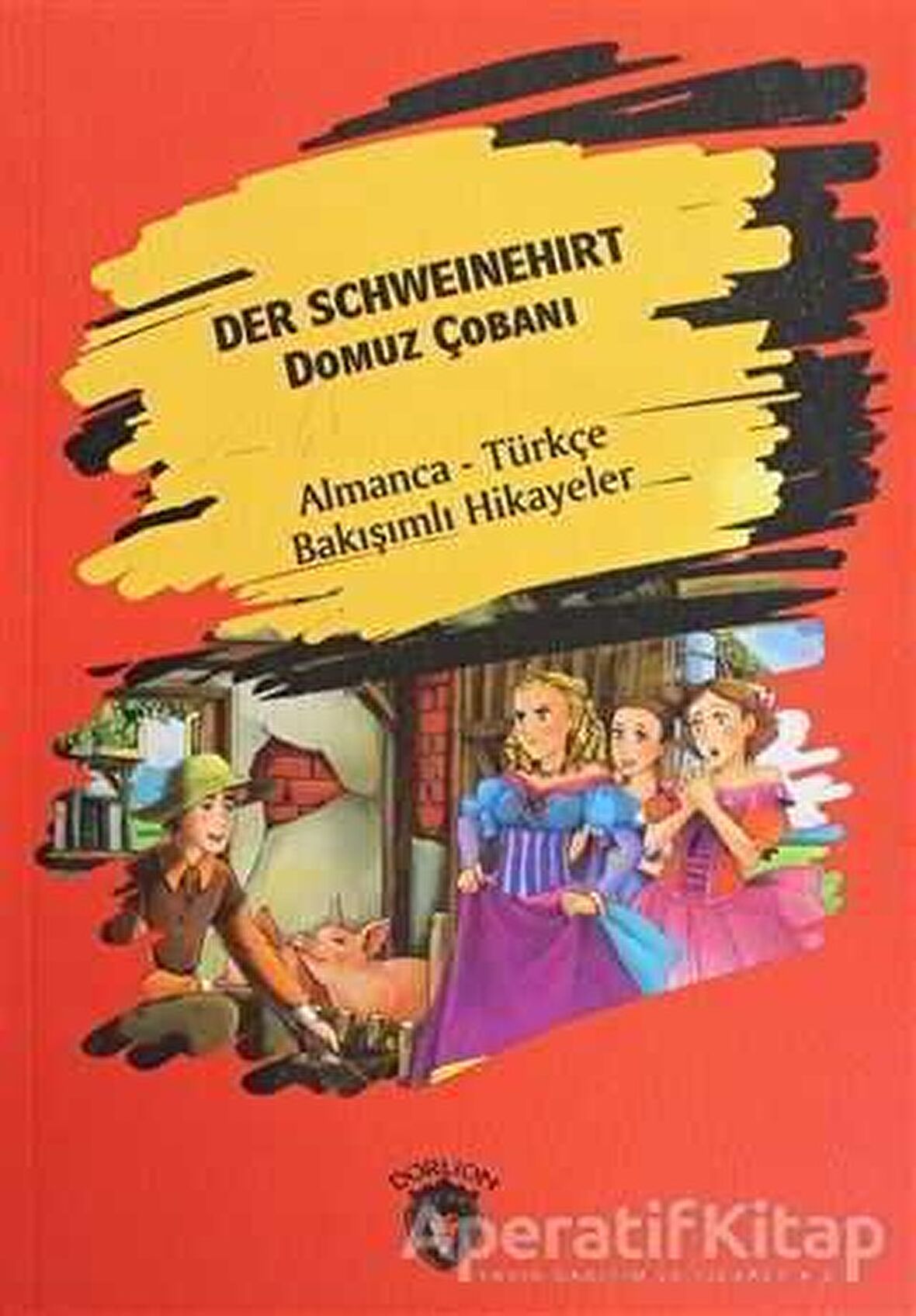 Der Schweinehirt (Domuz Çobanı) - Almanca - Türkçe Bakışımlı Hikayeler