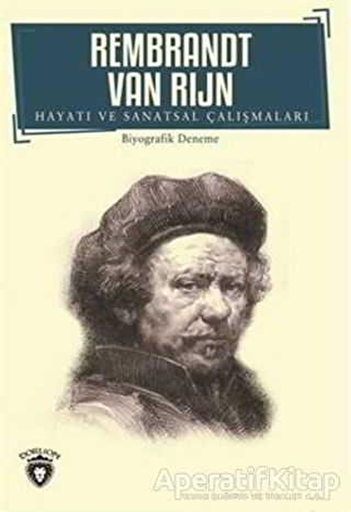 Rembrandt Van Rijn - Hayatı ve Sanatsal Çalışmaları