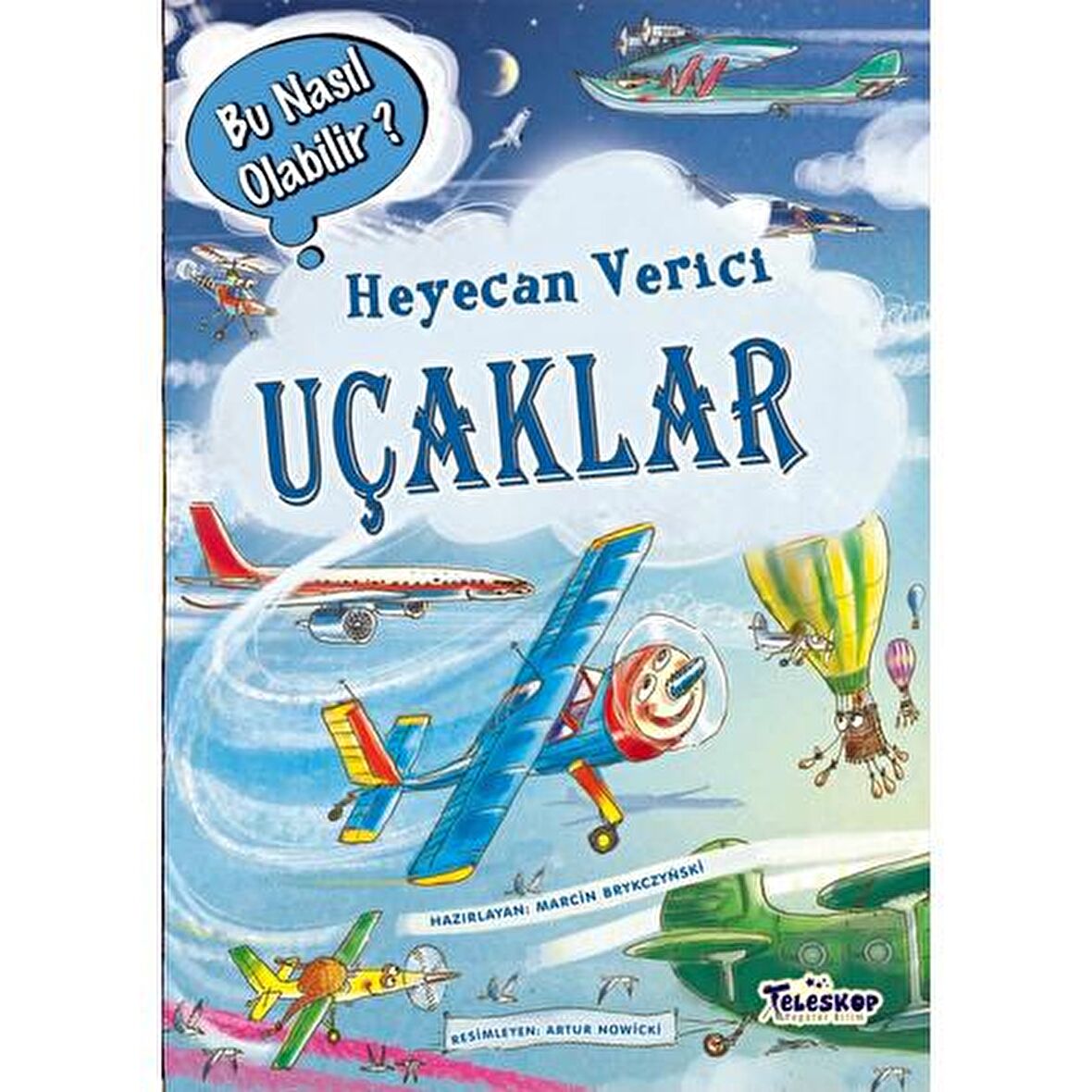 Heyecan Verici Uçaklar - Bu Nasıl Olabilir?