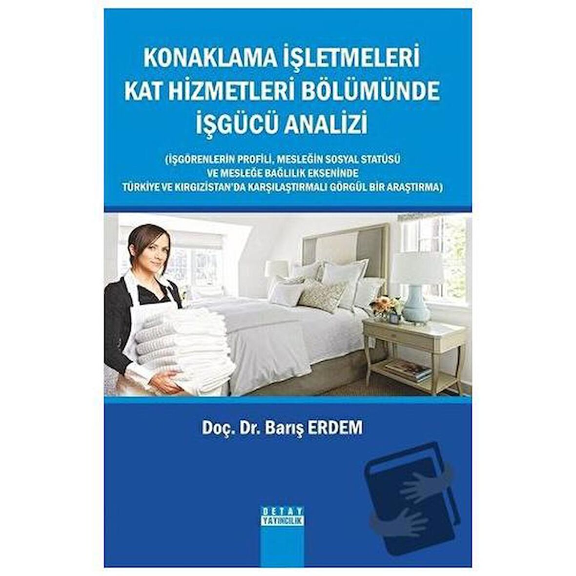 Konaklama İşletmeleri Kat Hizmetleri Bölümünde işgücü Analizi