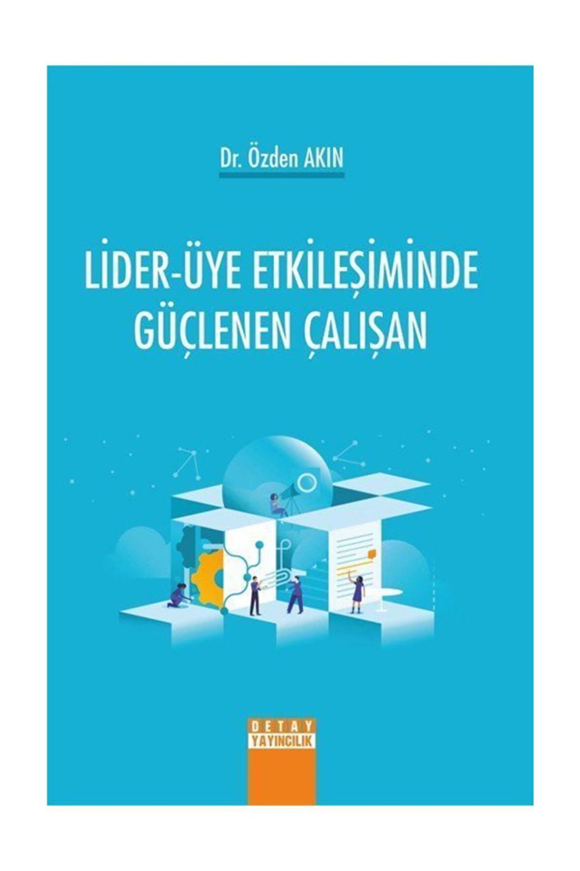 Lider-Üye Etkileşiminde Güçlenen Çalışan