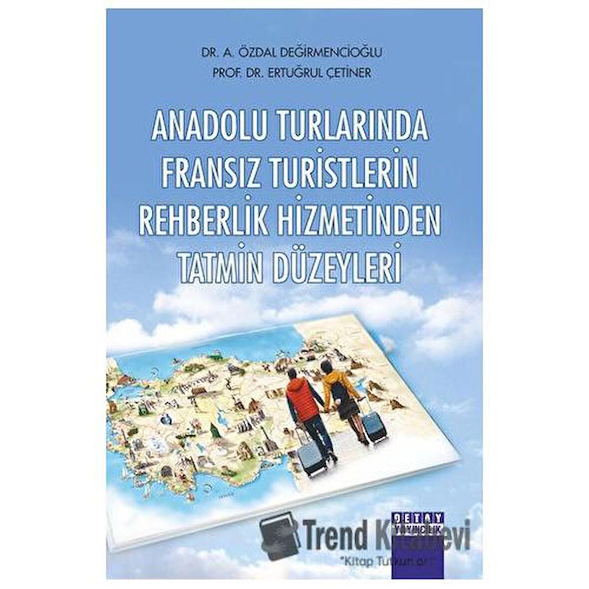 Anadolu Turlarında Fransız Turistlerin Rehberlik Hizmetinden Tatmin Düzeyleri