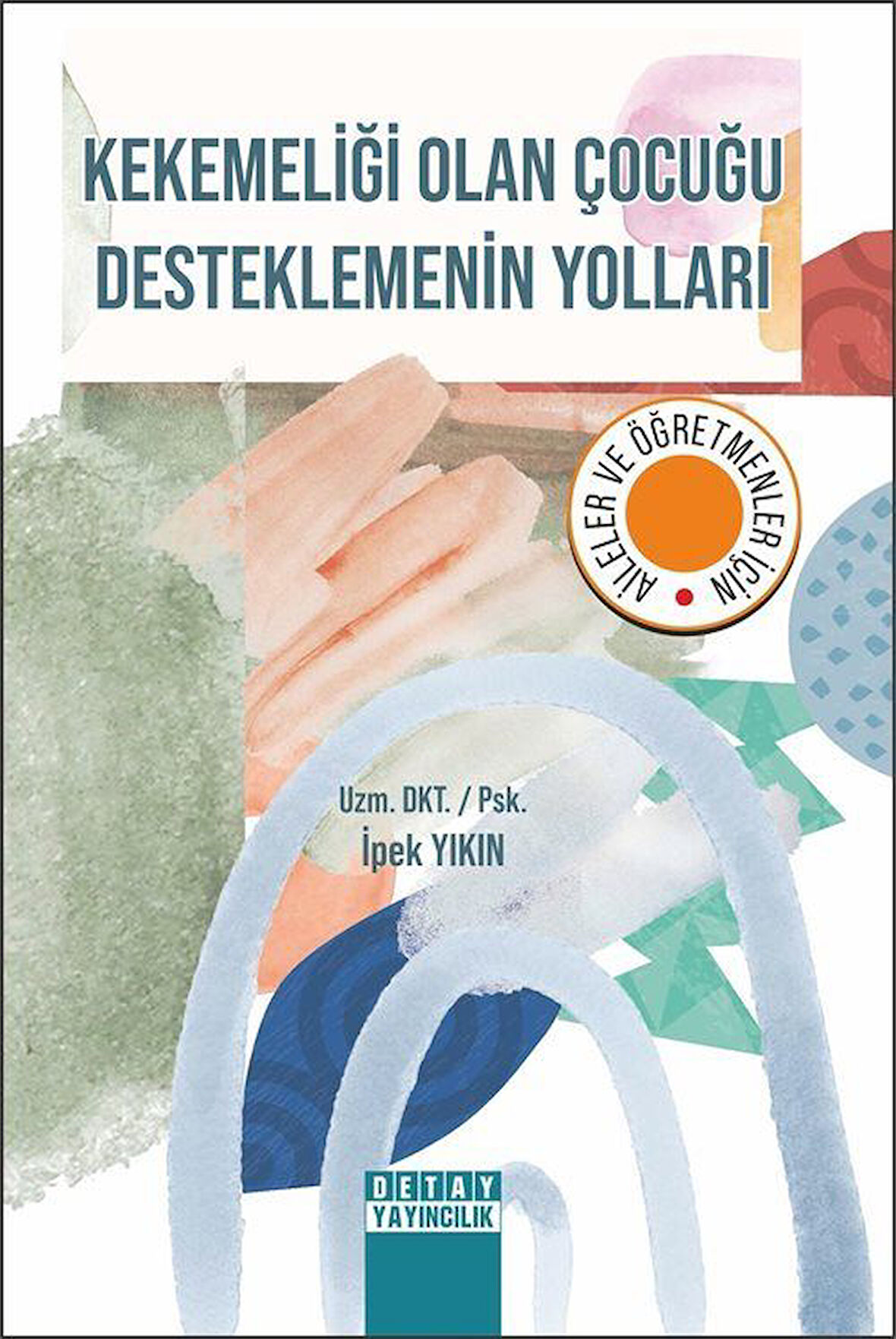 Kekemeliği Olan Çocuğu Desteklemenin Yolları / Uzman Dkt. Psk. İpek Yıkın