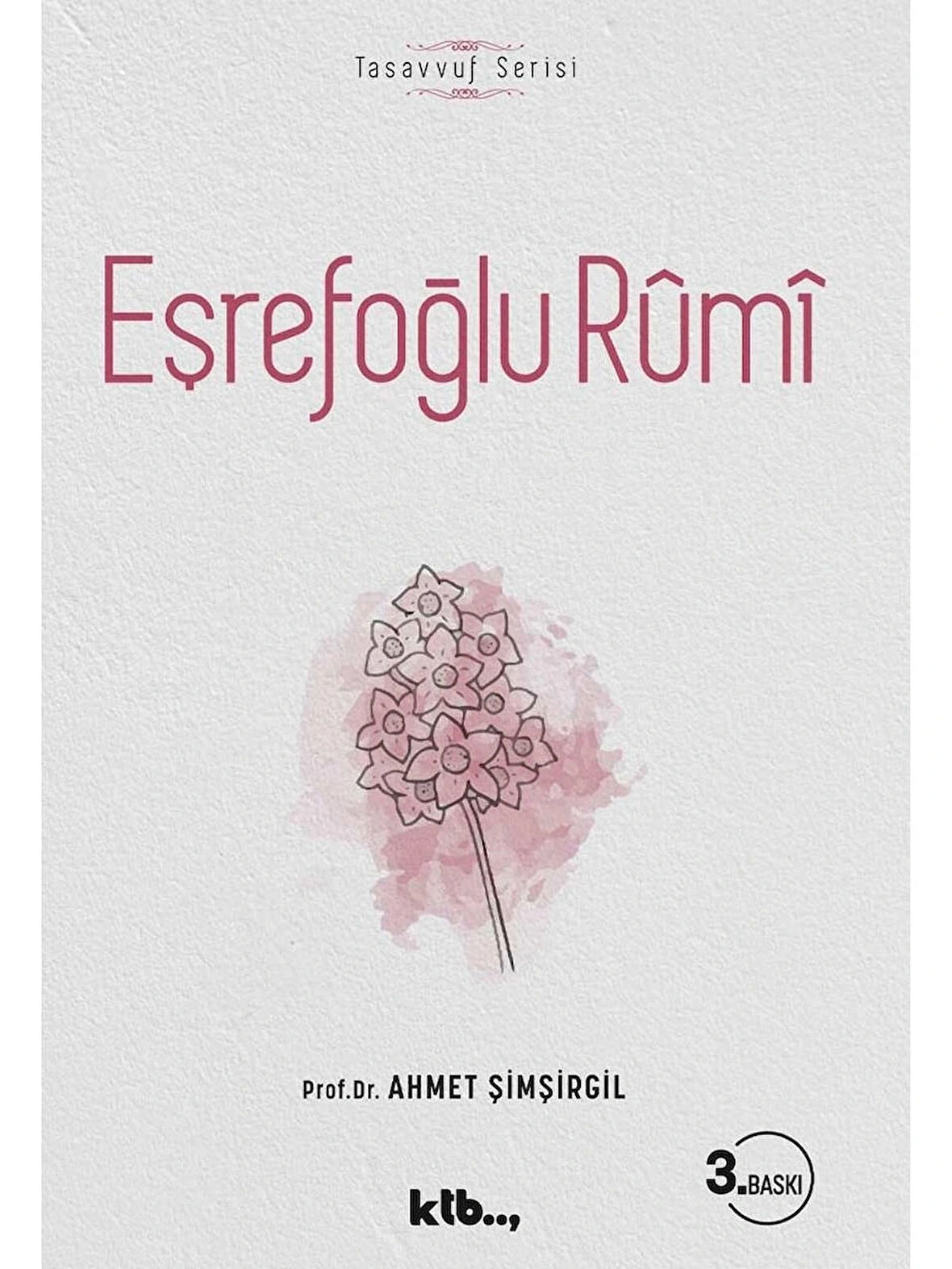 Eşrefoğlu Rûmî - Prf. Dr. Ahmet Şimşirgil