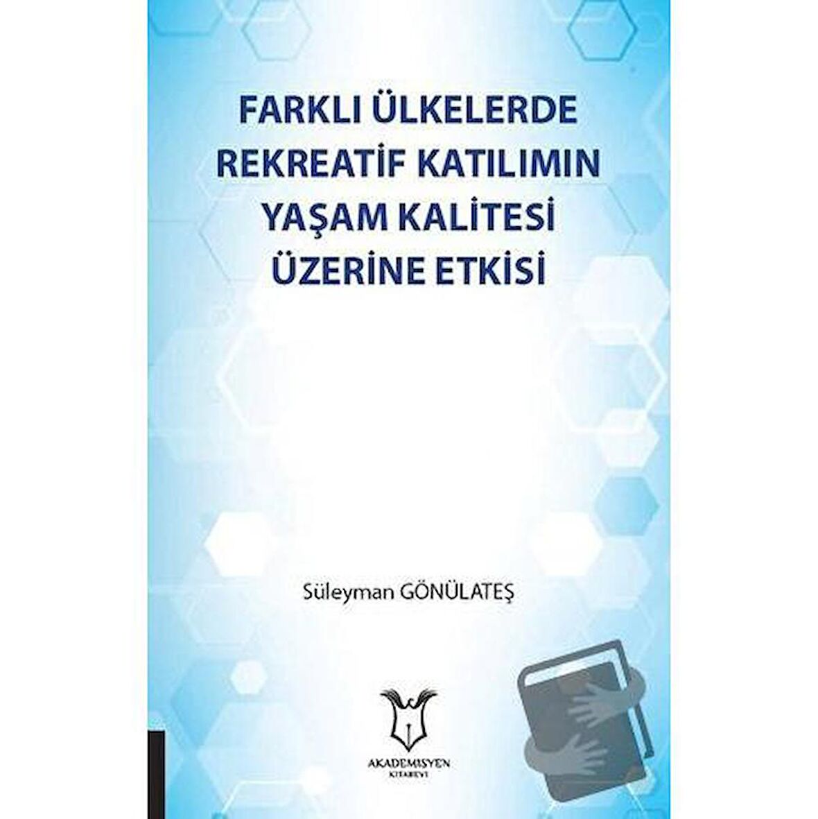 Farklı Ülkelerde Rekreatif Katılımın Yaşam Kalitesi Üzerine Etkisi