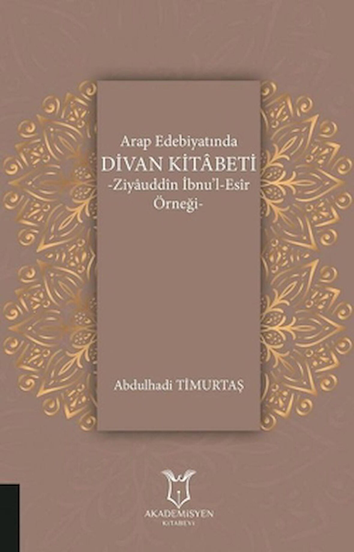 Arap Edebiyatında Divan Kitabeti - Ziyauddin İbnu’l-Esir Örneği