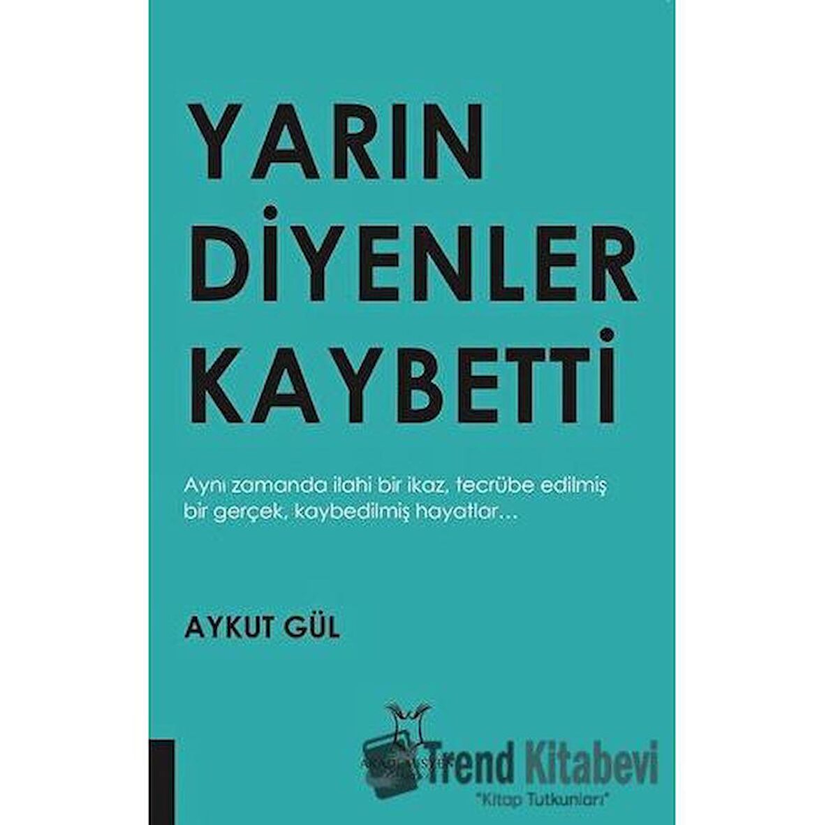 Yarın Diyenler Kaybetti