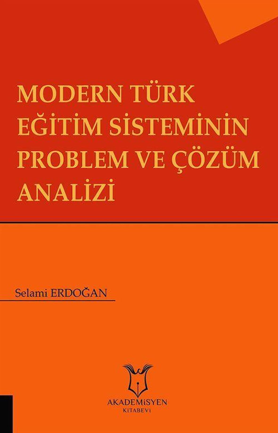 Modern Türk Eğitim  Sisteminin Problem ve Çözüm Analizi