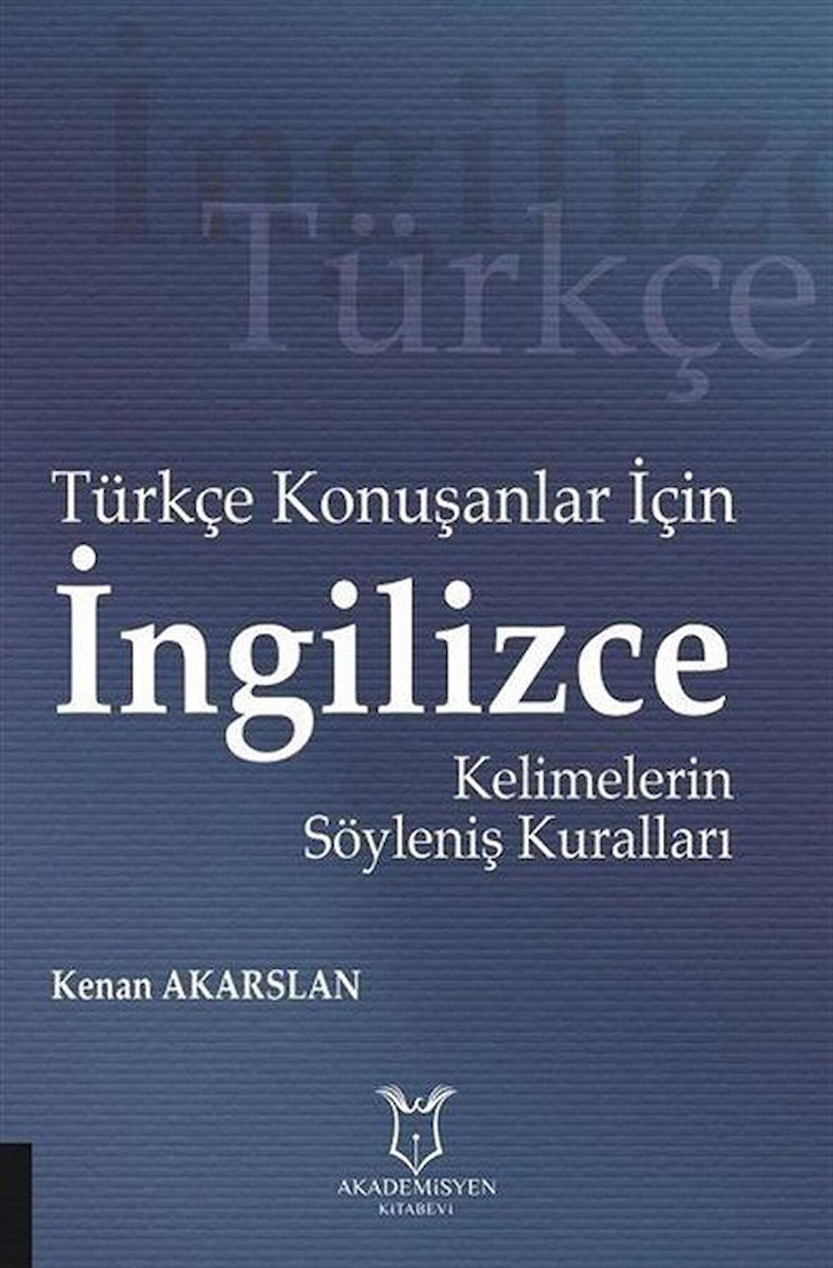 Türkçe Konuşanlar için İngilizce Kelimelerin Söyleniş Kuralları