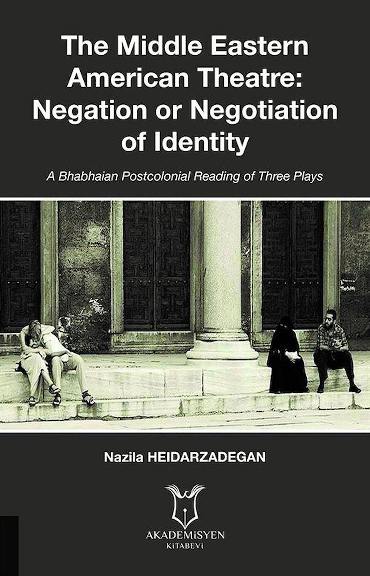 The Middle Eastern American Theatre Negation or Negotiation of Identity