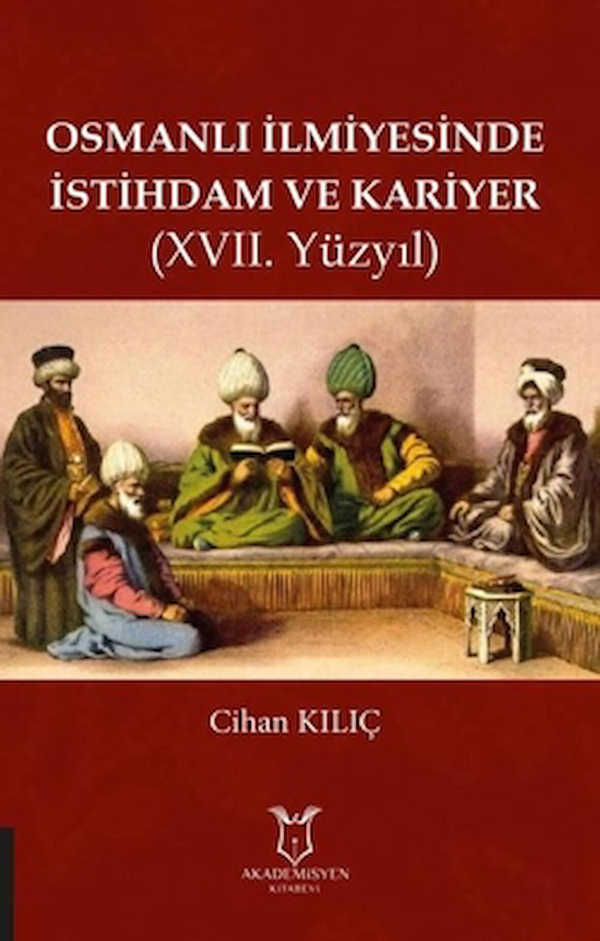 Osmanlı İlmiyesinde İstihdam ve Kariyer (17. Yüzyıl)