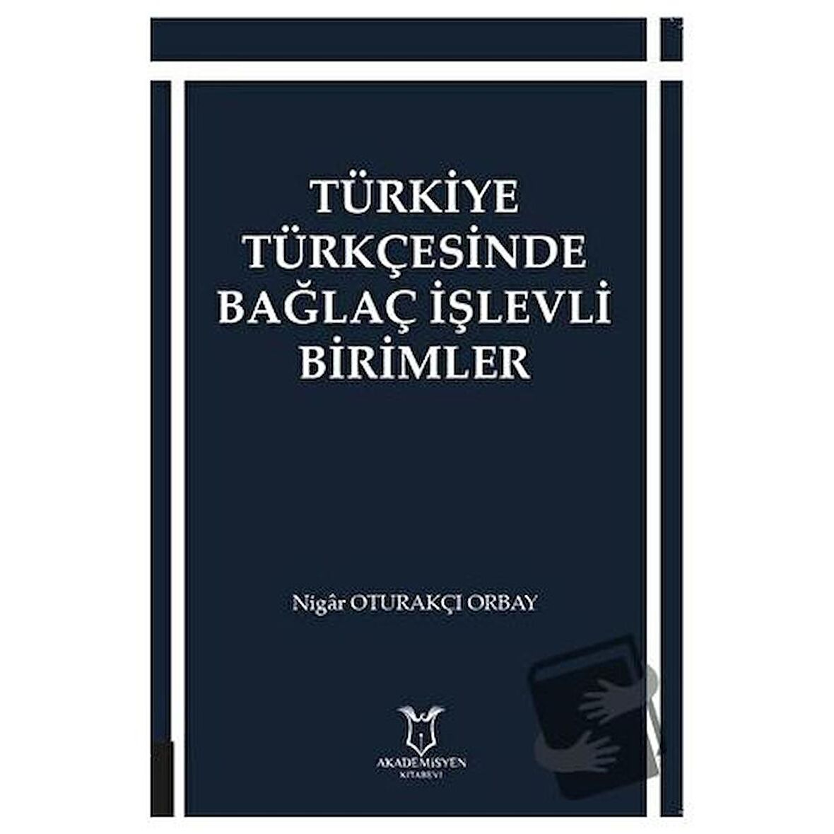 Türkiye Türkçesinde Bağlaç İşlevli Birimler