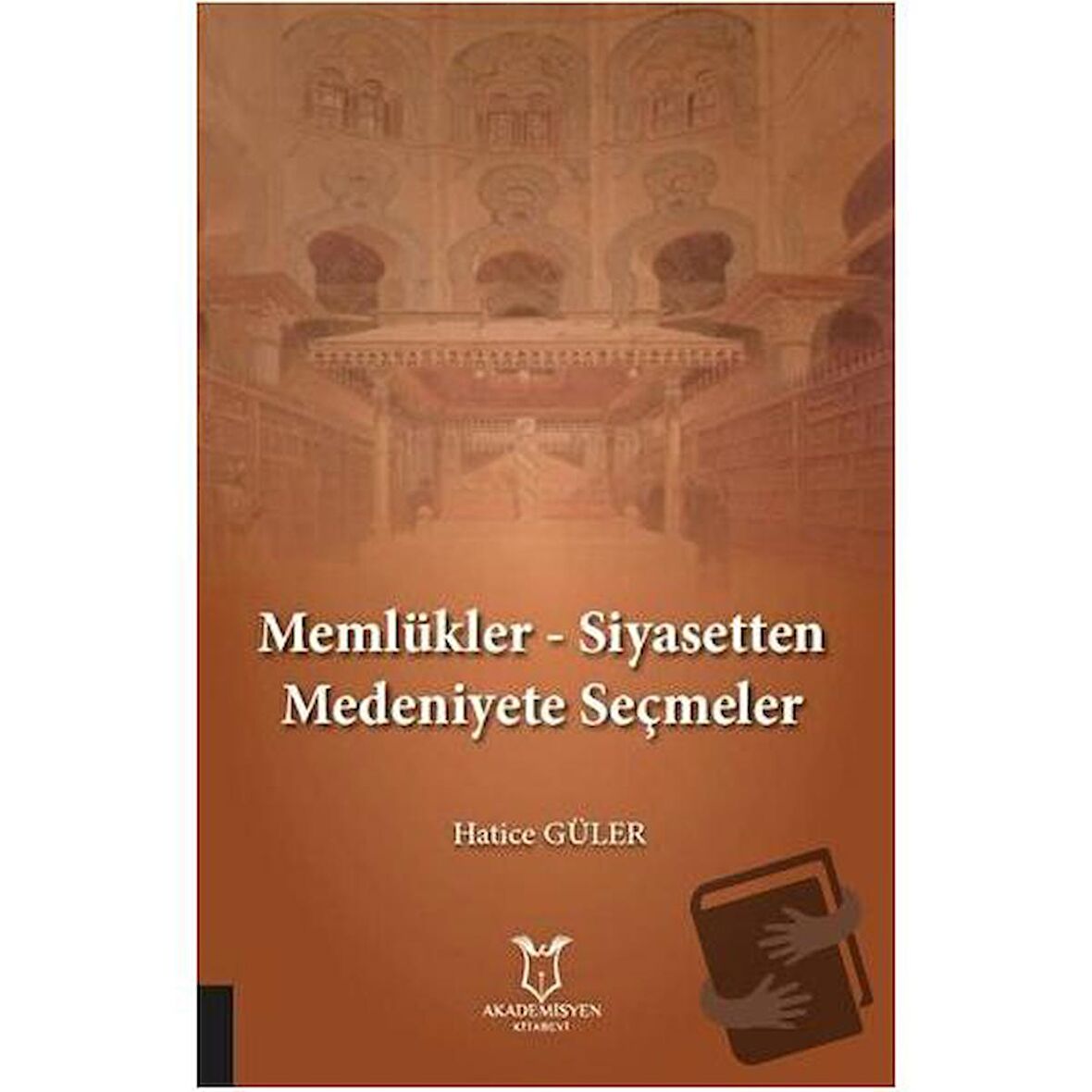 Memlükler - Siyasetten Medeniyete Seçmeler