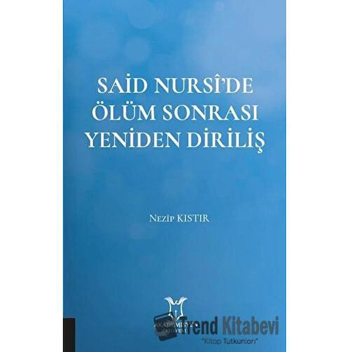 Said Nursi’de Ölüm Sonrası Yeniden Diriliş