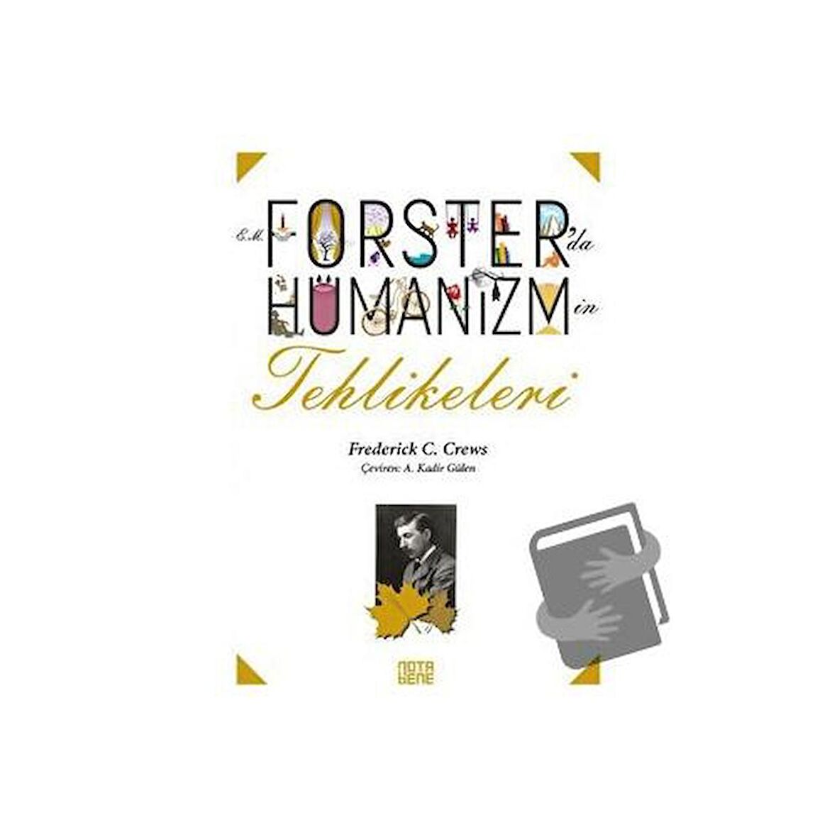 Forster’da Hümanizmin Tehlikeleri