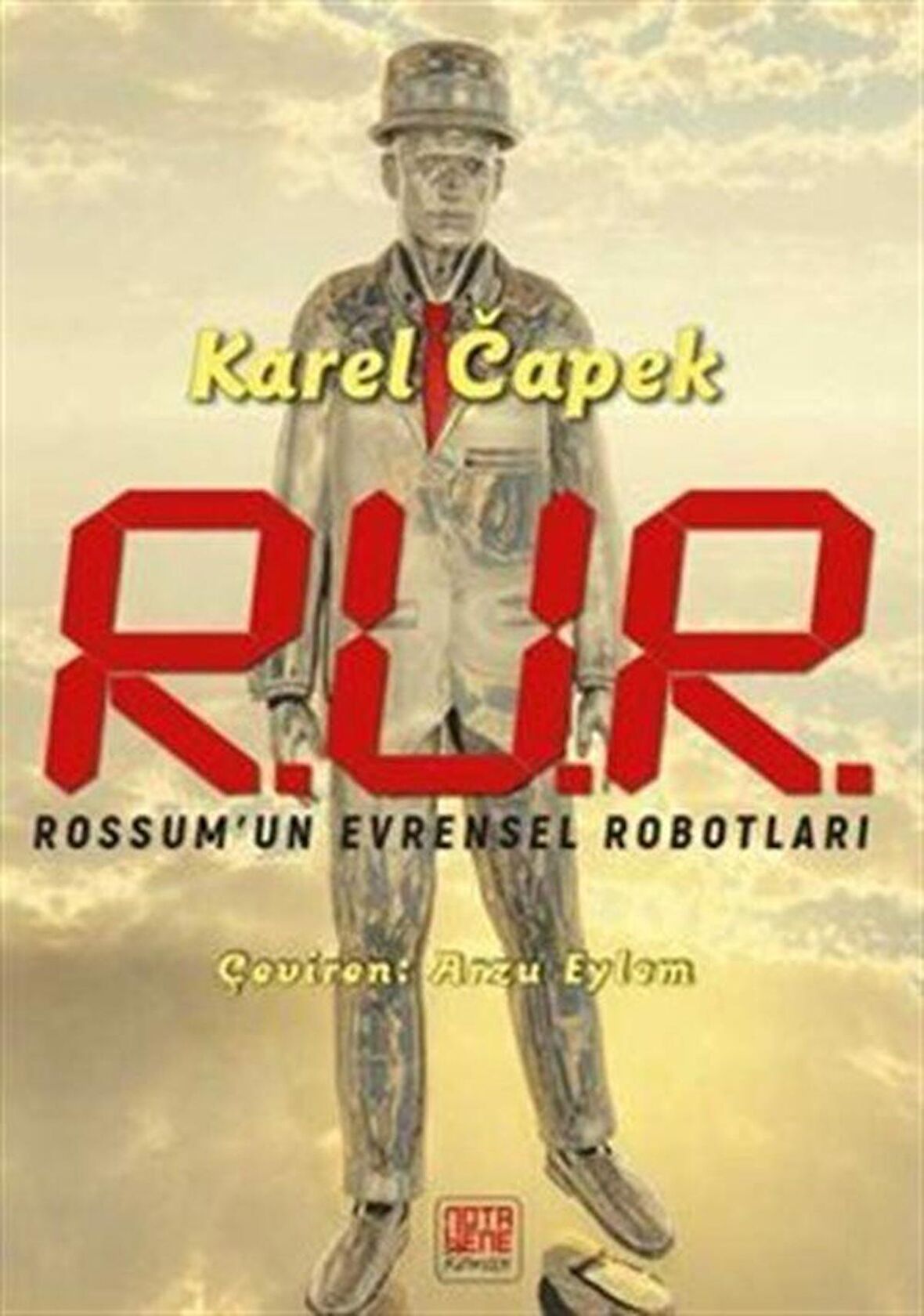 R.U.R Rossum’un Evrensel Robotları