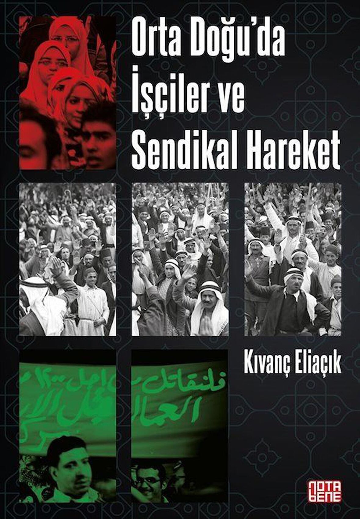 Orta Doğu'da İşçiler ve Sendikal Hareket / Kıvanç Eliaçık