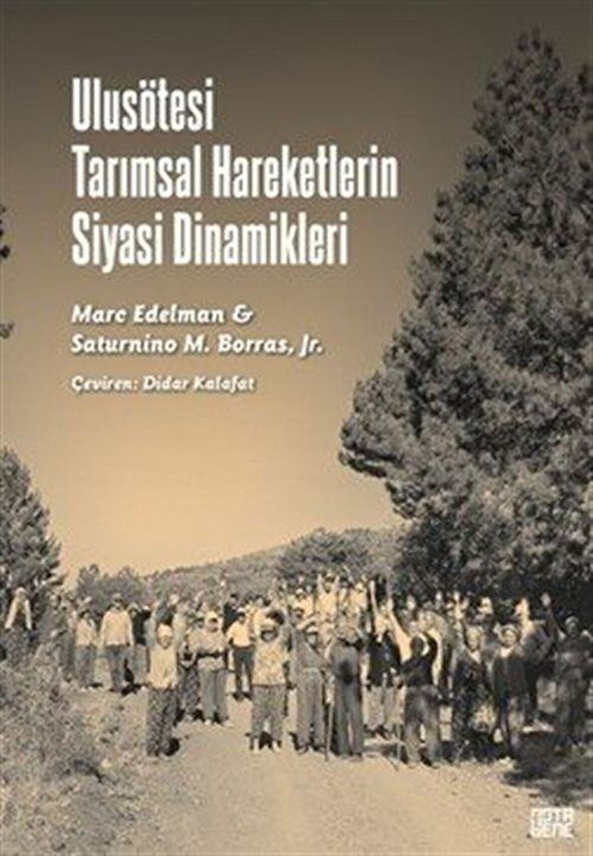 Ulusötesi Tarımsal Hareketlerin Siyasi Dinamikleri / Saturnino M. Borras Jr.