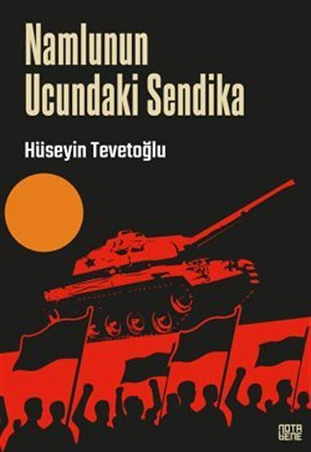 Namlunun Ucundaki Sendika / Aster-İş / Hüseyin Tevetoğlu