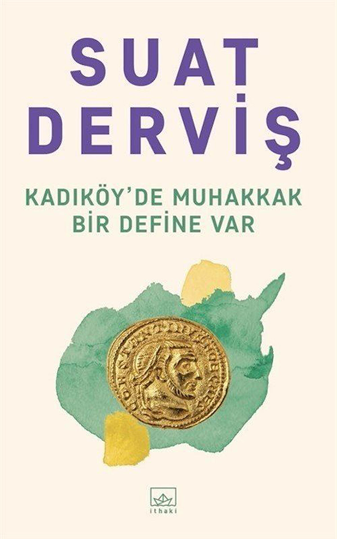 Kadıköy'de Muhakkak Bir Define Var / Suat Derviş