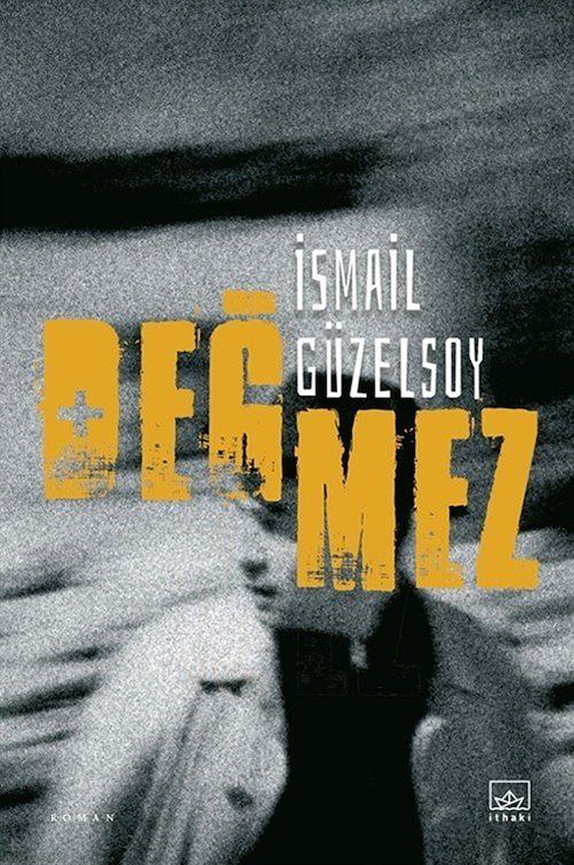 Değmez / İsmail Güzelsoy
