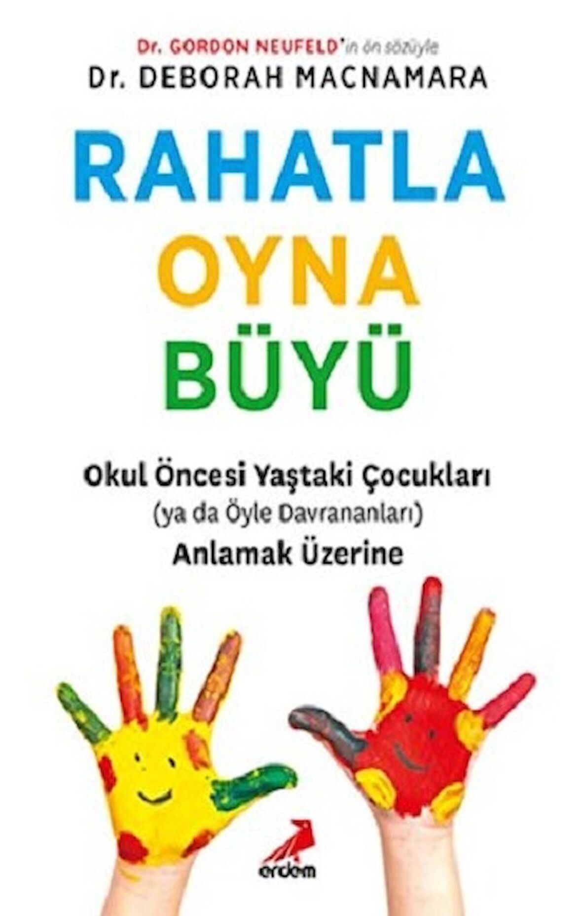 Rahatla, Oyna, Büyü