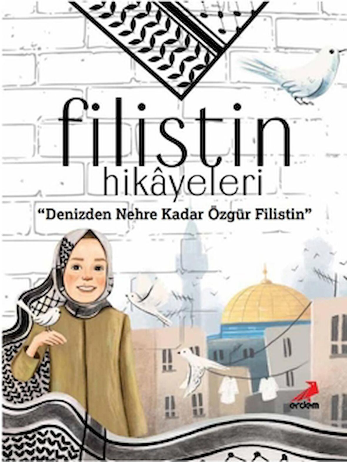 Filistin Hikayeleri, Denizden Nehre Kadar Özgür Filistin