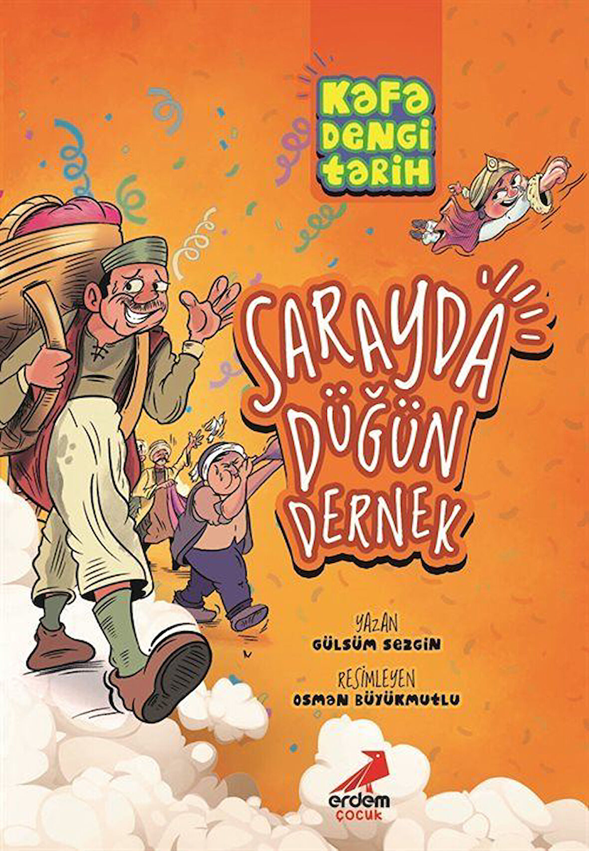 Kafa Dengi Tarih / Sarayda Düğün Dernek / Gülsüm Sezgin
