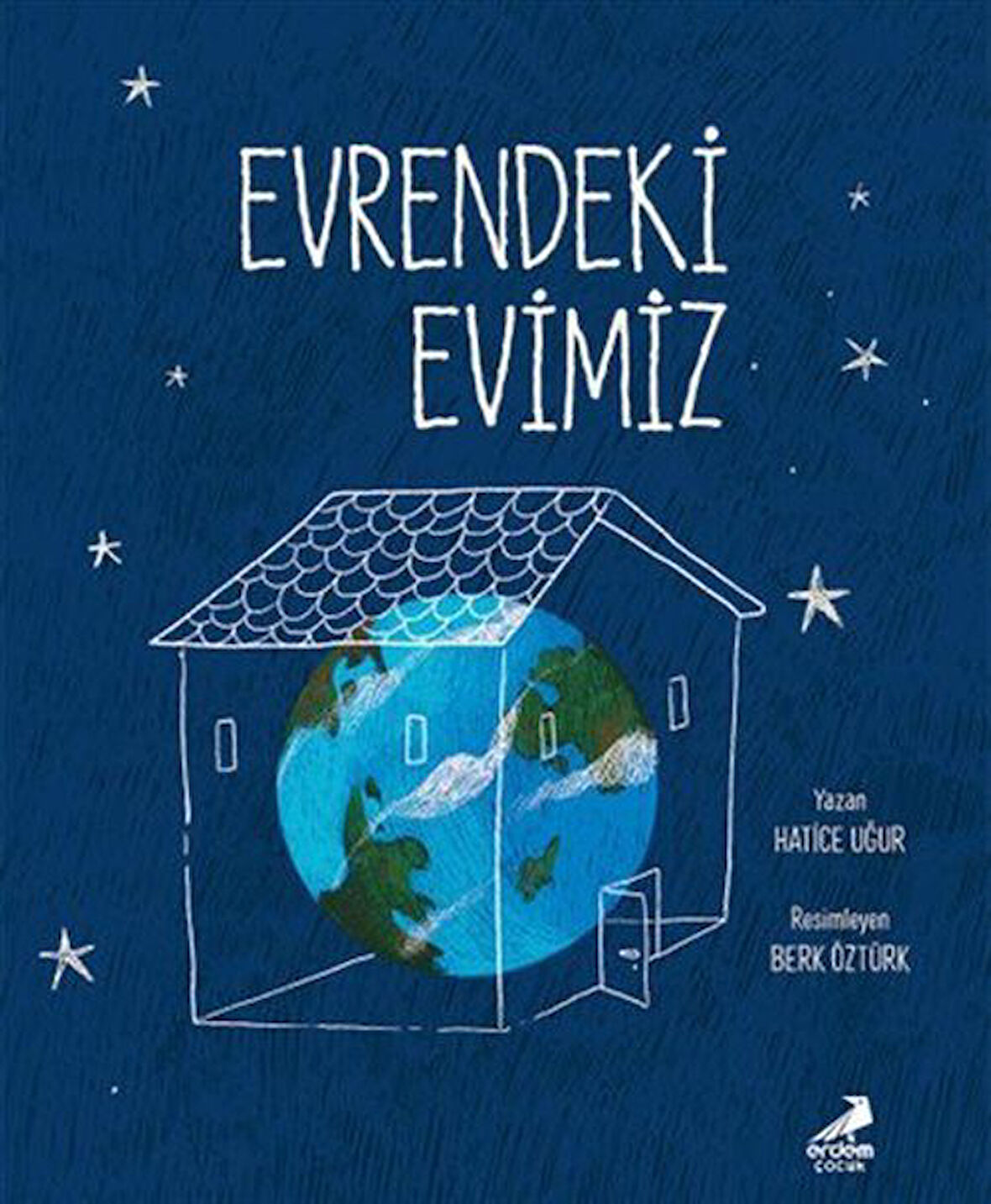 Evrendeki Evimiz / Hatice Uğur