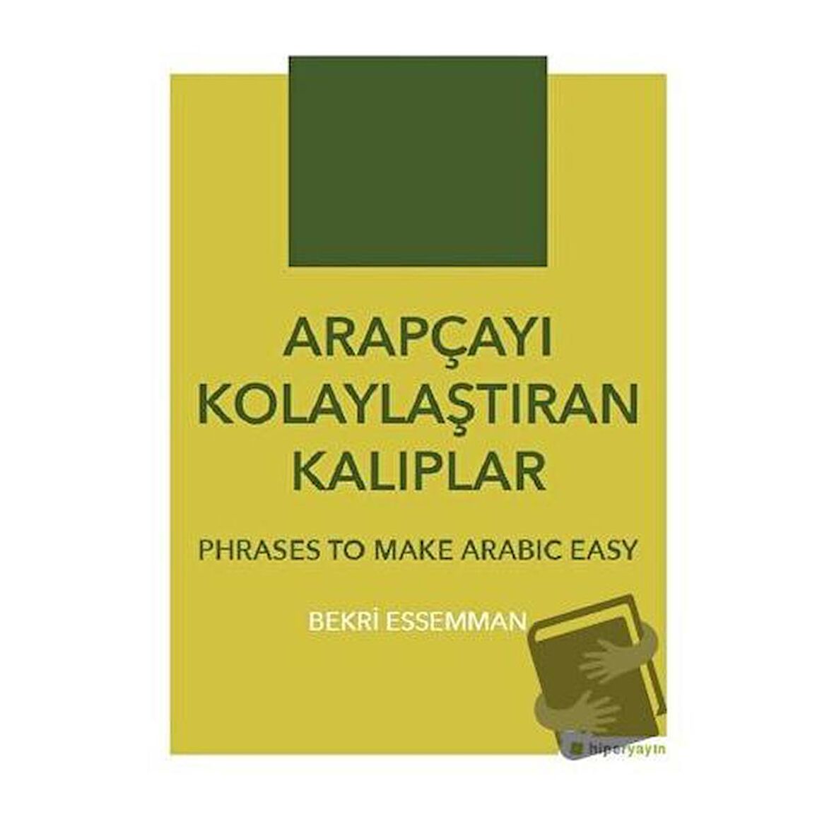 Arapçayı Kolaylaştıran Kalıplar - Phrases To Make Arabic Easy