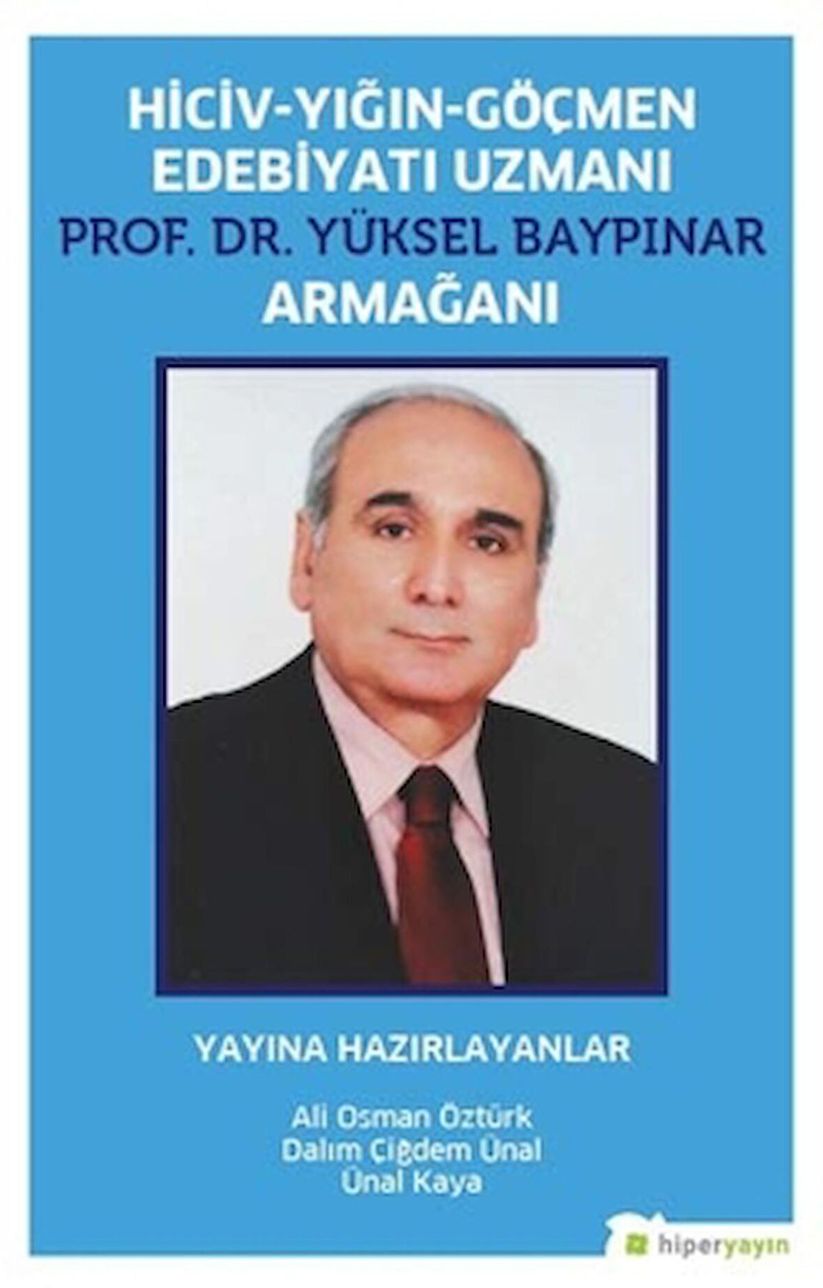 Hiciv - Yığın - Göçmen Edebiyatı Uzmanı Prof. Dr. Yüksel Baypınar Armağanı