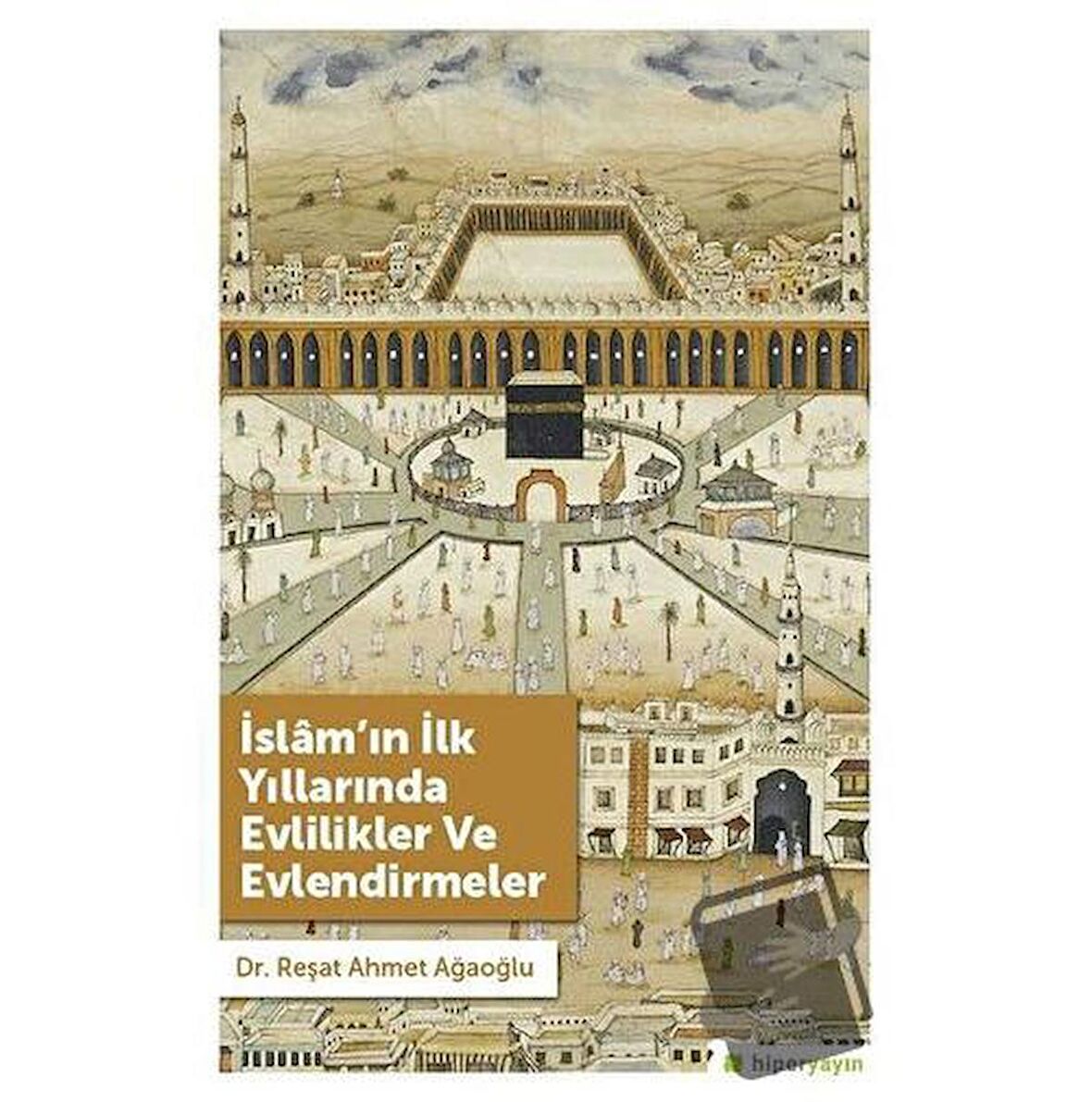 İslam’ın İlk Yıllarında Evlilikler ve Evlendirmeler