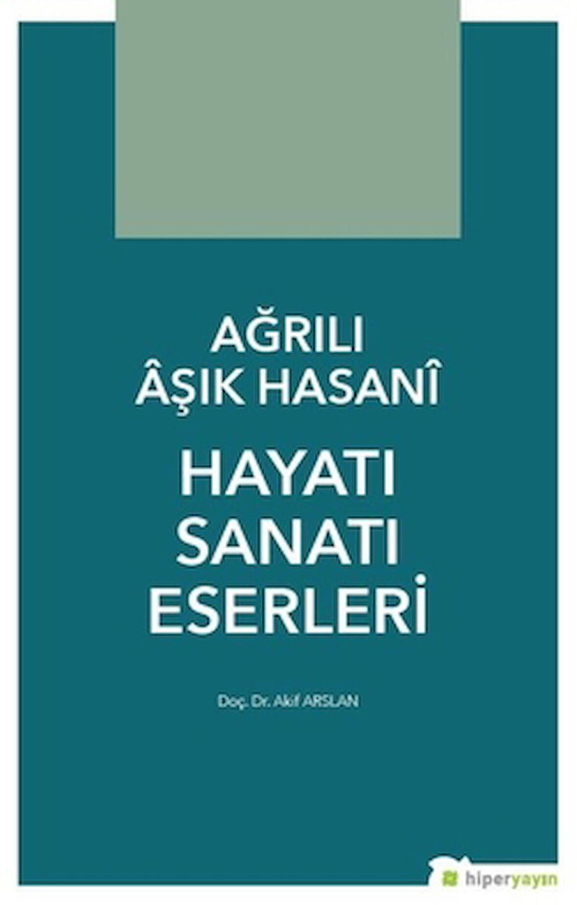 Ağrılı Aşık Hasani Hayatı Sanatı Eserleri